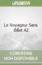 Le Voyageur Sans Billet A2 libro