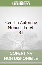 Cerf En Automne Mondes En Vf B1 libro