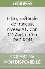 Edito, méthode de français, niveau A1. Con CD-Audio. Con DVD-ROM libro