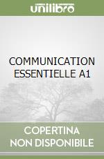 COMMUNICATION ESSENTIELLE A1 libro
