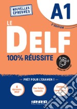 Le DELF 100% réussite. Niveau A1. Per le Scuole superiori. Con didierfle.app libro