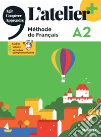 Atelier. Méthode de Français. A2. Livre. Per le Scuole superiori. Con didierfle.app (L') libro