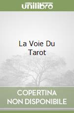 La Voie Du Tarot