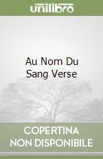 Au Nom Du Sang Verse
