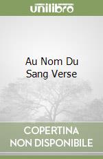 Au Nom Du Sang Verse libro