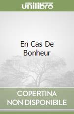En Cas De Bonheur