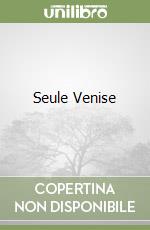 Seule Venise libro