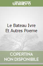 Le Bateau Ivre Et Autres Poeme libro