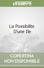 La Possibilite D'une Ile libro