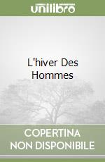 L'hiver Des Hommes libro