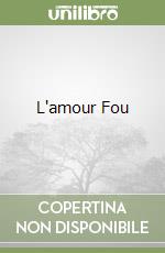 L'amour Fou libro