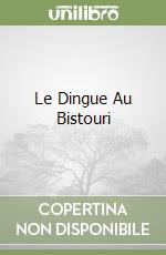 Le Dingue Au Bistouri libro