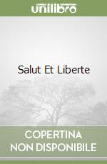 Salut Et Liberte libro