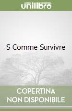 S Comme Survivre