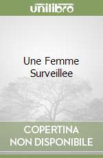 Une Femme Surveillee libro