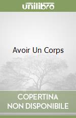 Avoir Un Corps