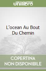 L'ocean Au Bout Du Chemin libro