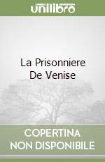 La Prisonniere De Venise libro