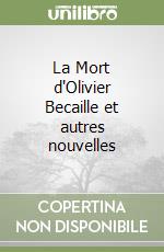 La Mort d'Olivier Becaille et autres nouvelles libro