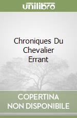 Chroniques Du Chevalier Errant libro