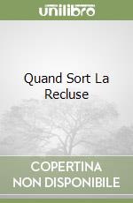 Quand Sort La Recluse