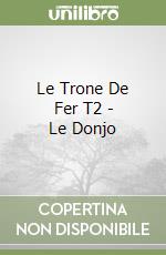 Le Trone De Fer T2 - Le Donjo libro