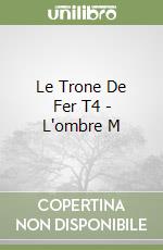 Le Trone De Fer T4 - L'ombre M libro