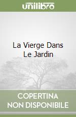 La Vierge Dans Le Jardin libro