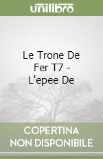 Le Trone De Fer T7 - L'epee De