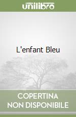 L'enfant Bleu libro