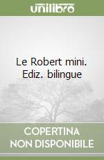 Le Robert mini. Ediz. bilingue libro