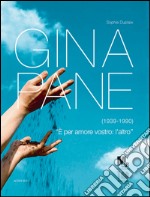 Gina Pane (1939-1990). Catalogo della mostra (Rovereto, 17 marzo-8 luglio 2012). Ediz. illustrata libro