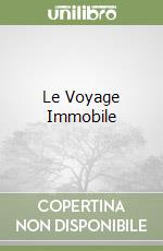 Le Voyage Immobile libro