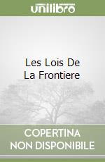 Les Lois De La Frontiere libro