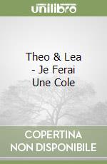 Theo & Lea - Je Ferai Une Cole libro