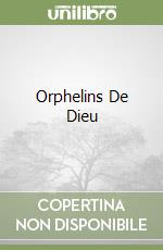 Orphelins De Dieu libro