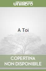 A Toi