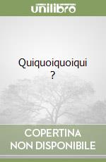 Quiquoiquoiqui ? libro