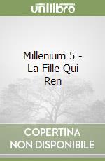 Millenium 5 - La Fille Qui Ren