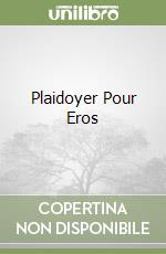 Plaidoyer Pour Eros libro