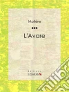 L'Avare. E-book. Formato EPUB ebook