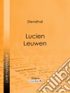 Lucien Leuwen. E-book. Formato EPUB libro di Stendhal