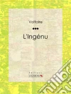 L'Ingénu. E-book. Formato EPUB ebook