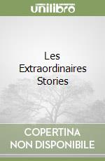 Les Extraordinaires Stories libro