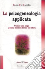 La psicogenealogia applicata. Come una saga possa nasconderne un'altra libro