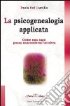 La psicogenealogia applicata. Come una saga possa nasconderne un'altra libro