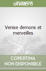 Venise demons et merveilles