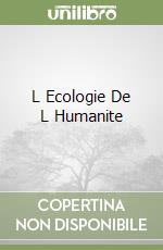 L Ecologie De L Humanite