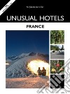 Unusual hotels. France libro