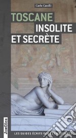 Toscana insolita e segreta. Ediz. francese libro